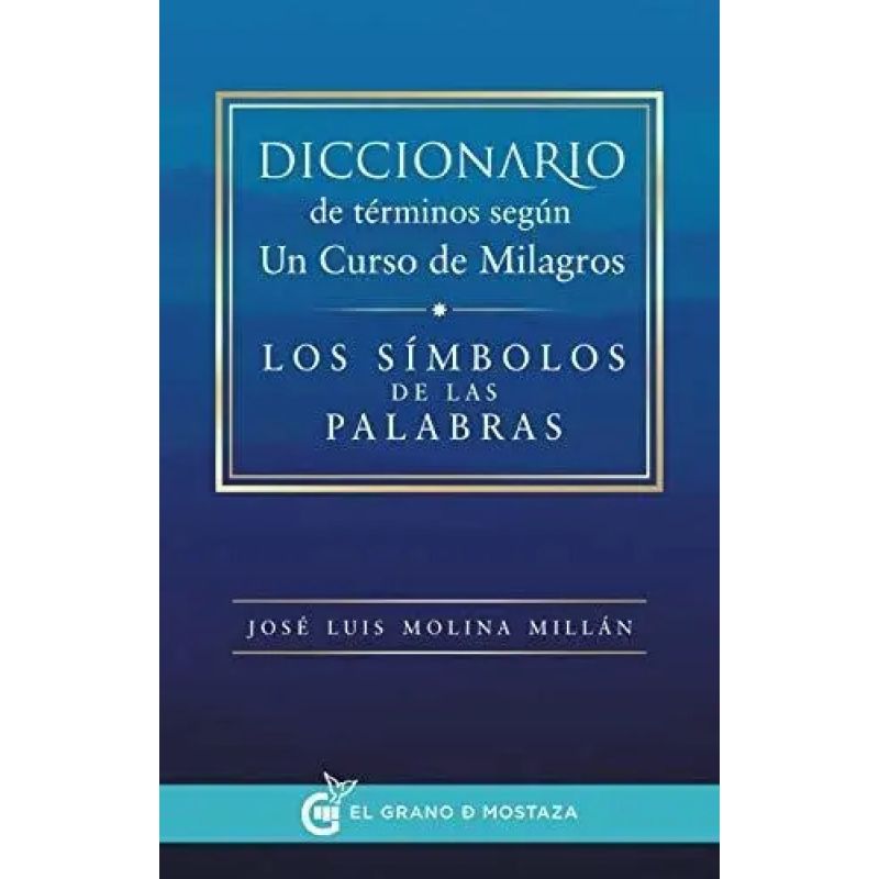 DICCIONARIO DE TERMINOS SEGUN UN CURSO DE MILAGROS - LOS SIMBOLOS DE LAS PALABRAS (Nuevo) - Miniatura 2