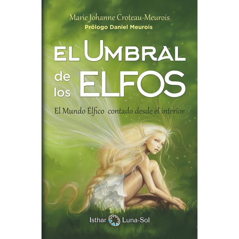 UMBRAL DE LOS ELFOS, EL - EL MUNDO ELFICO CONTADO DESDE EL INTERIOR (Nuevo)