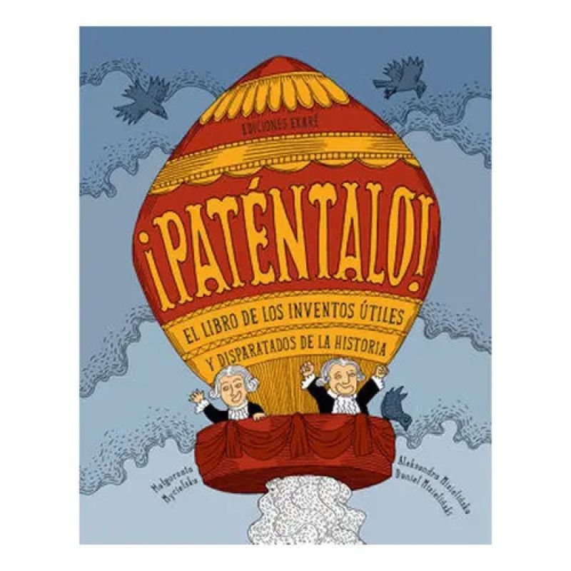PATENTALO - EL LIBRO DE LOS INVENTOS INUTILES Y DISPARATADOS DE LA HISTORIA (TD) (Nuevo)