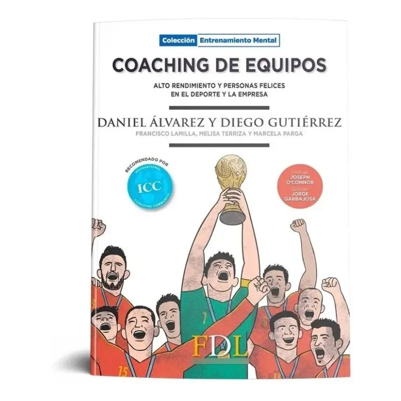 COACHING DE EQUIPOS. ALTO RENDIMIENTO Y PERSONAS FELICES EN EL DEPORTE Y LA EMPRESA (Nuevo) - Miniatura 3