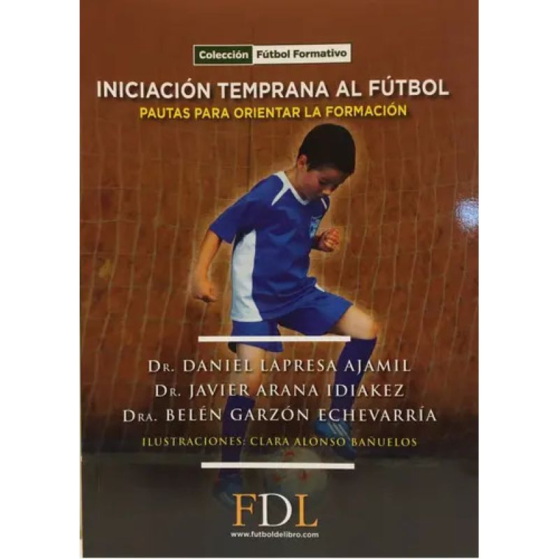 INICIACION TEMPRANA AL FUTBOL - PAUTAS PARA ORIENTAR LA FORMACION (Nuevo)