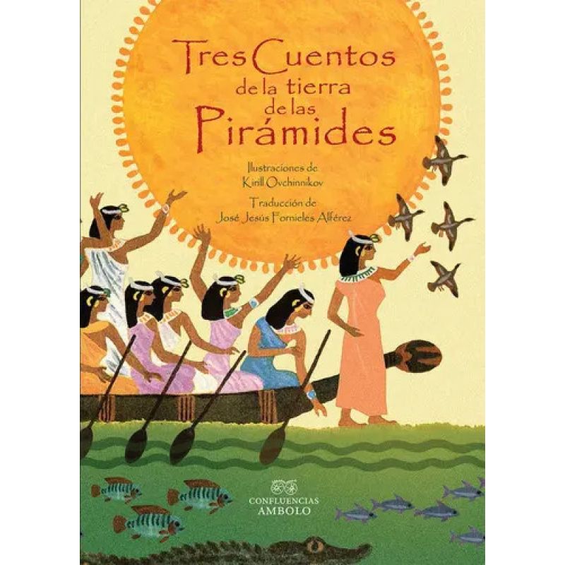 TRES CUENTOS DE LA TIERRA DE LAS PIRAMIDES (Nuevo)