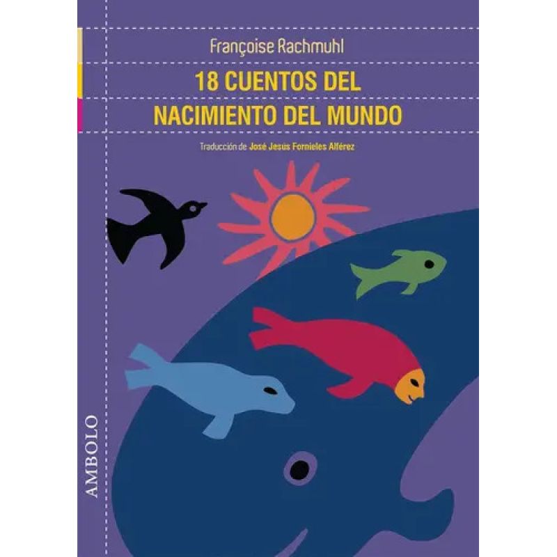 18 CUENTOS DEL NACIMIENTO DEL MUNDO (Nuevo)