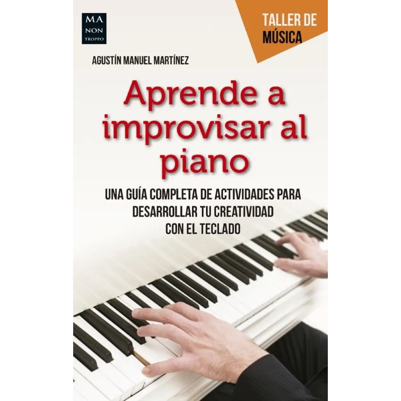 APRENDE A IMPROVISAR AL PIANO - TALLER DE MUSICA (ED ARG) (Nuevo)