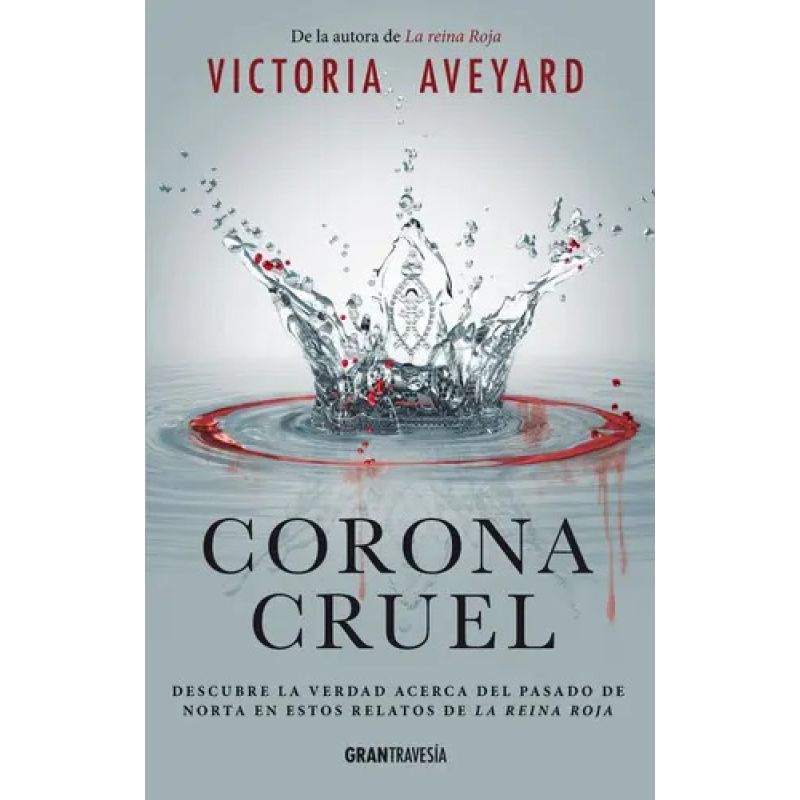 CORONA CRUEL -  PRECUELA DE LA REINA ROJA (Nuevo)
