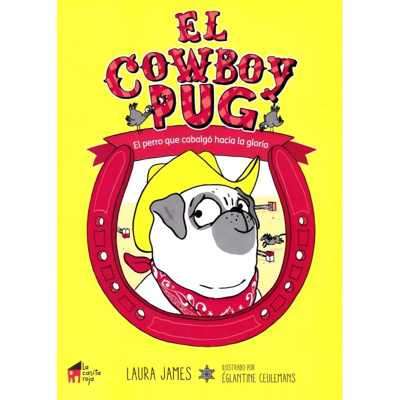 COWBOY PUG, EL - EL PERRO QUE CABALGO HACIA LA GLORIA (Nuevo)