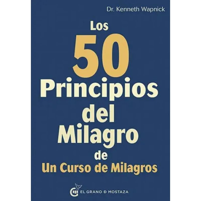50 PRINCIPIOS DEL MILAGRO DE UN CURSO DE MILAGROS, LOS (Nuevo)