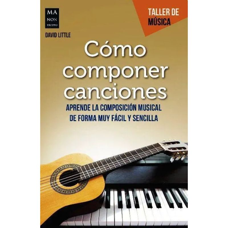 COMO COMPONER CANCIONES - APRENDE LA COMPOSICION MUSICAL DE FORMA MUY FACIL Y SENCILLA (Nuevo)