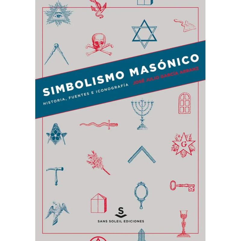 SIMBOLISMO MASONICO - HISTORIA, FUENTES E ICONOGRAFIA (Nuevo)