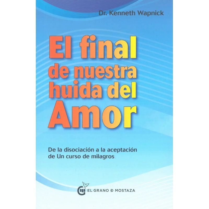 FINAL DE NUESTRA HUIDA DEL AMOR, EL (Nuevo)