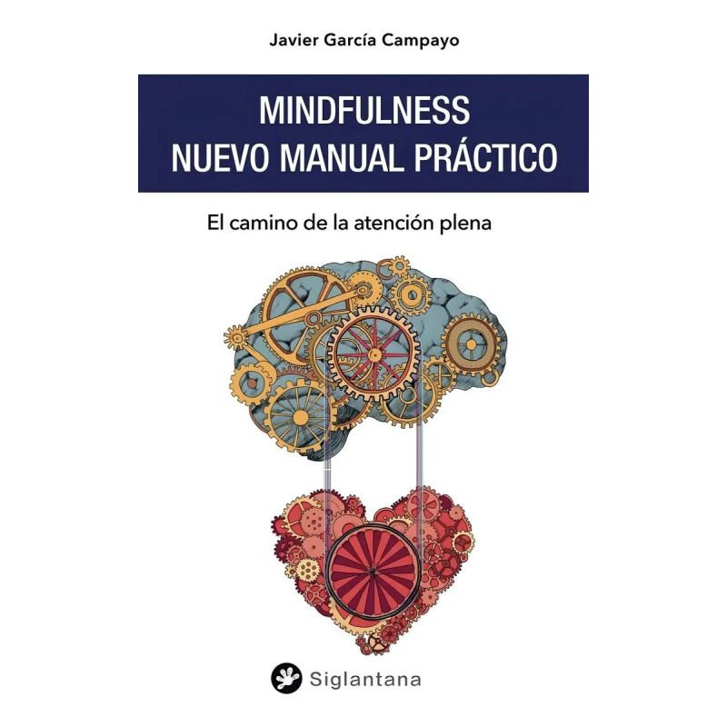 MINDFULNESS - NUEVO MANUAL PRACTICO - EL CAMINO DE LA ATENCION PLENA (Nuevo)