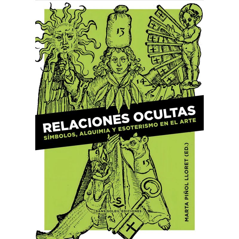 RELACIONES OCULTAS - SIMBOLOS, ALQUIMIA Y ESOTERISMO EN EL ARTE (Nuevo)