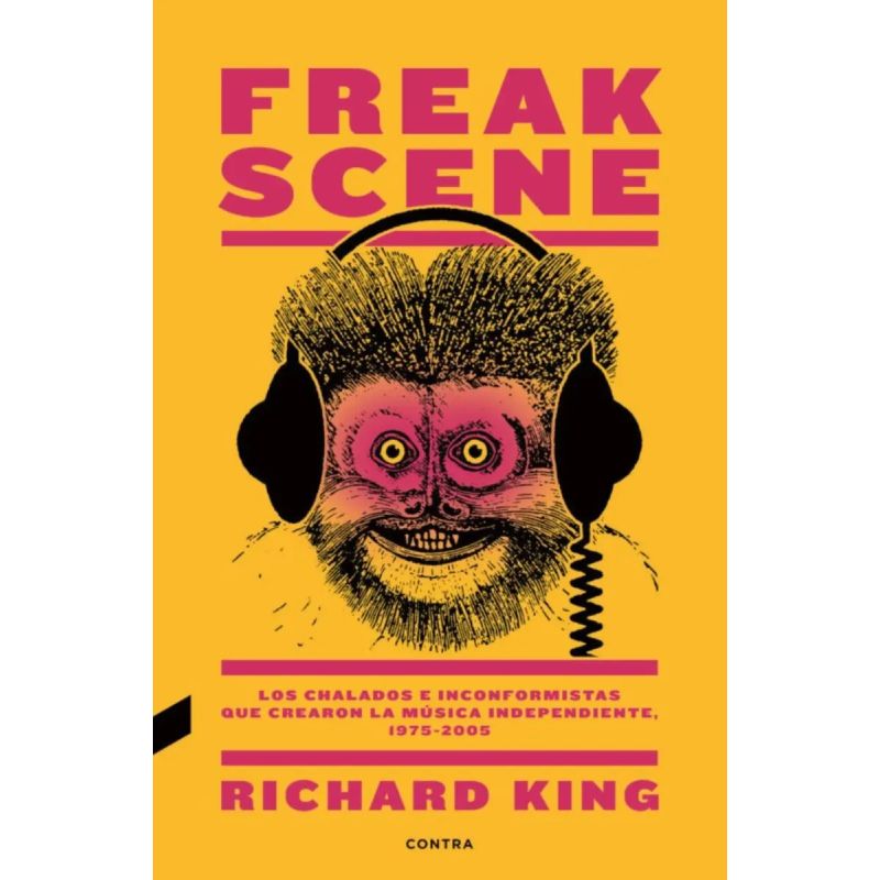 FREAK SCENE - LOS CHALADOSE INCONFORMISTAS QUE CREARON LA MUSICA INDEPENDIENTE, 1975-2015 (Nuevo)