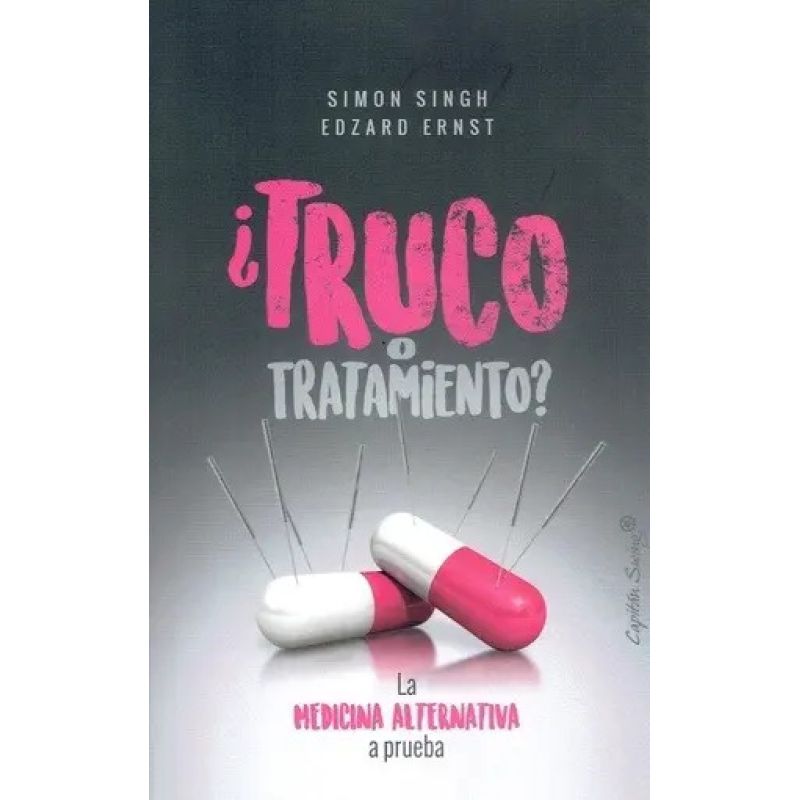 TRUCO O TRATAMIENTO? - LA MEDICINA ALTERNATIVA A PRUEBA (Nuevo)