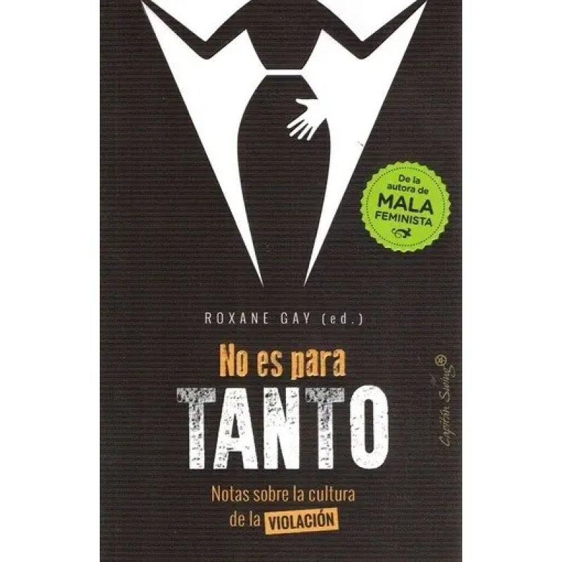 NO ES PARA TANTO - NOTAS SOBRE LA CULTURA DE LA VIOLACION (Nuevo)