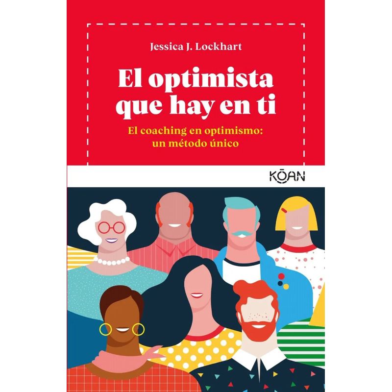 OPTIMISTA QUE HAY EN TI, EL - EL COACHING EN OPTIMISMO: UN MÉTODO ÚNICO (Nuevo)