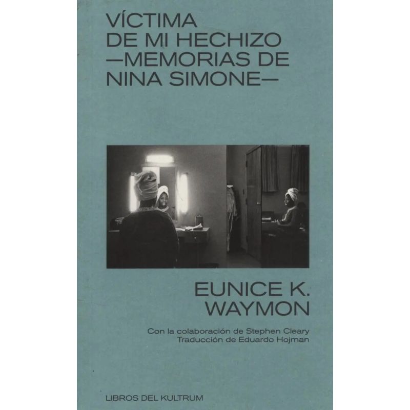 VICTIMA DE MI HECHIZO - MEMORIAS DE NINA SIMONE (Nuevo)