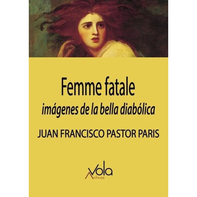 FEMME FATALE - IMAGENES DE LA BELLA DIABOLICA (Nuevo)