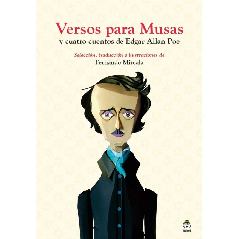 VERSOS PARA MUSAS Y CUATRO CUENTOS DE EDGAR ALLAN POE (Nuevo)