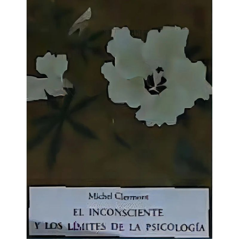 INCONSCIENTE Y LOS LIMITES DE LA PSICOLOGIA, EL (Nuevo)