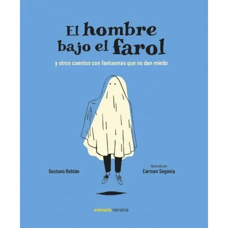 HOMBRE BAJO EL FAROL , EL - Y OTROS CUENTOS CON FANTASMAS QUE NO DAN MIEDO (HB) (Nuevo)