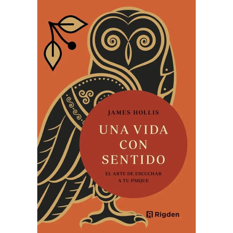 UNA VIDA CON SENTIDO - EL ARTE DE ESCUCHAR A TU PSIQUE (Nuevo)