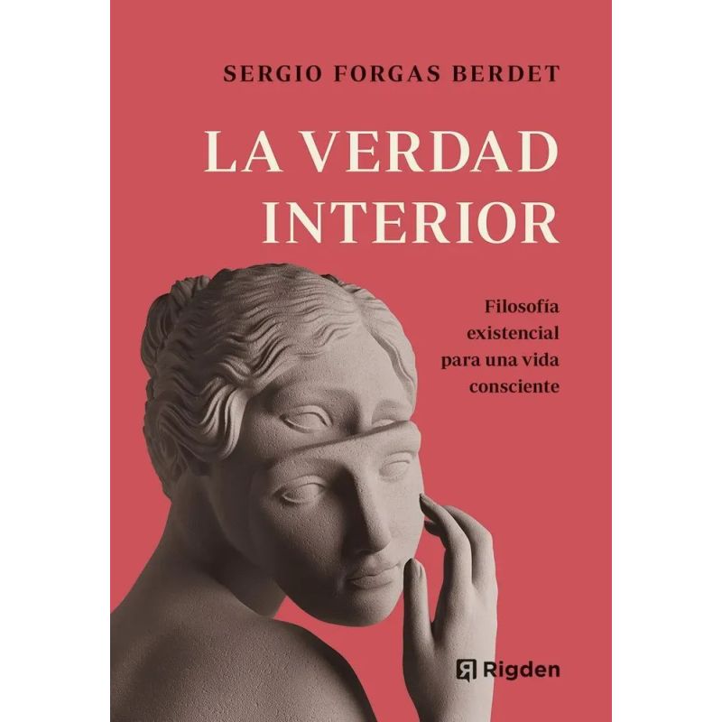 VERDAD INTERIOR, LA - FILOSOFIA EXISTENCIAL PARA UNA VIDA CONSCIENTE (Nuevo)