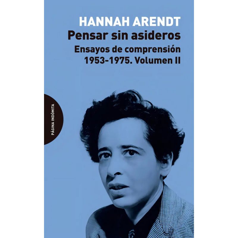 PENSAR SIN ASIDEROS - ENSAYOS DE COMPRENSION - 1953-1975 - VOL. 2 (Nuevo)