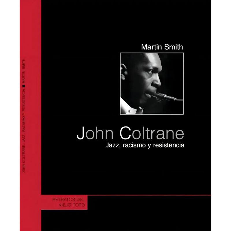 JOHN COLTRANE - JAZZ, RACISMO Y RESISTENCIA (Nuevo)