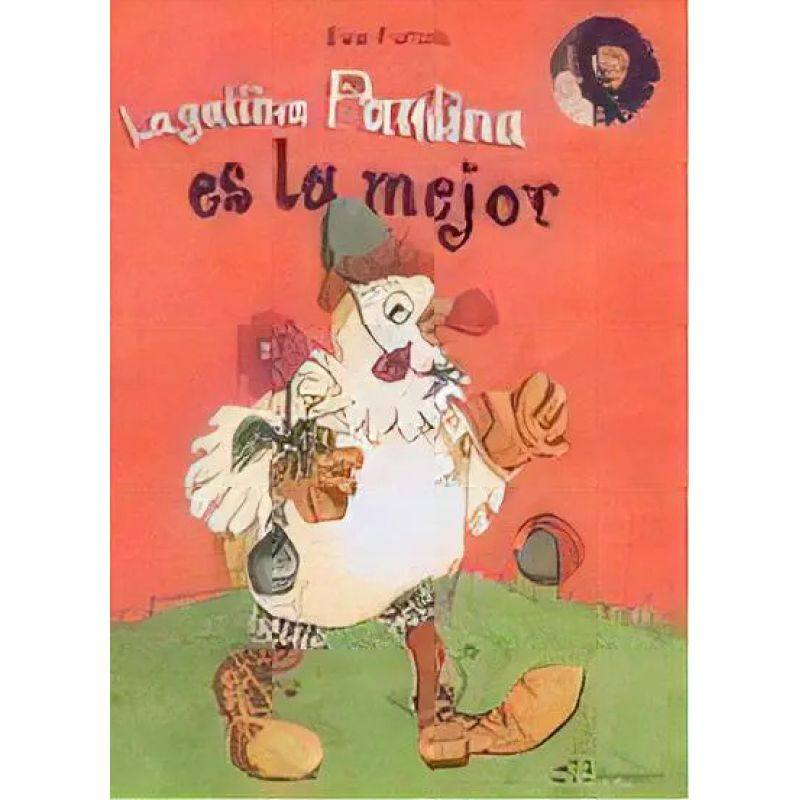 GALLINA PAULINA ES LA MEJOR, LA