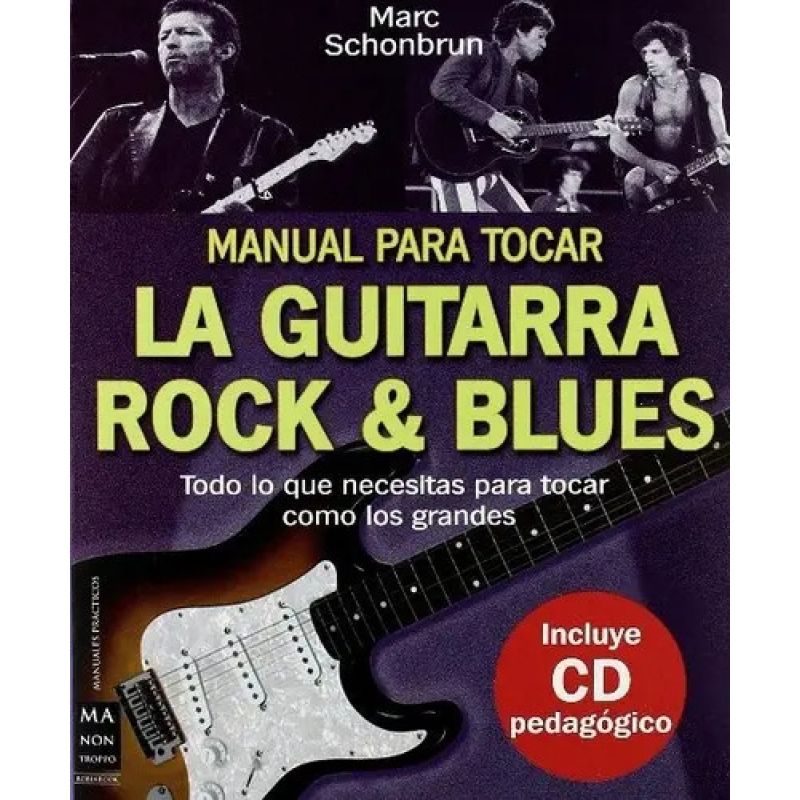 MANUAL PARA TOCAR LA GUITARRA ROCK Y BLUES - INCLUYE CD (Nuevo)