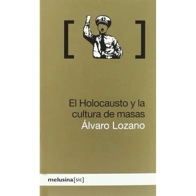 HOLOCAUSTO Y LA CULTURA DE MASAS, EL (Nuevo)
