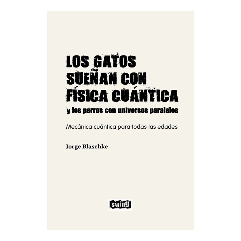 GATOS SUEÑAN CON FISICA CUANTICA Y LOS PERROS CON UNIVERSOS PARALELOS, LOS (Nuevo) - Miniatura 3