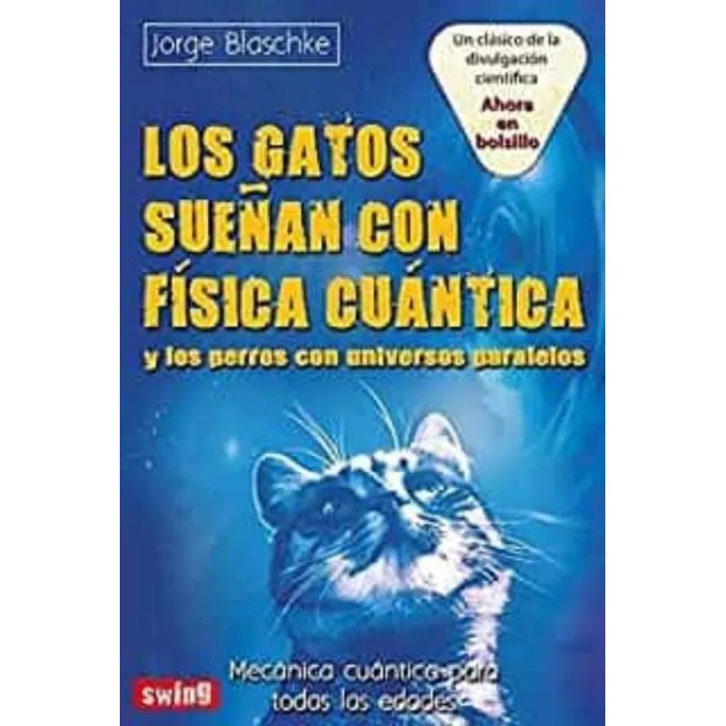 GATOS SUEÑAN CON FISICA CUANTICA Y LOS PERROS CON UNIVERSOS PARALELOS, LOS (Nuevo)