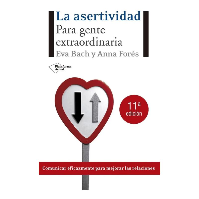 ASERTIVIDAD, LA - PARA GENTE EXTRAORDINARIA (Nuevo)