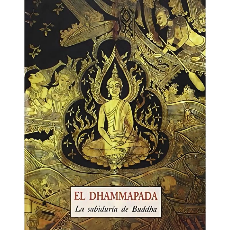 DHAMMAPADA, EL - LA SABIDURIA DE BUDDHA (Nuevo)