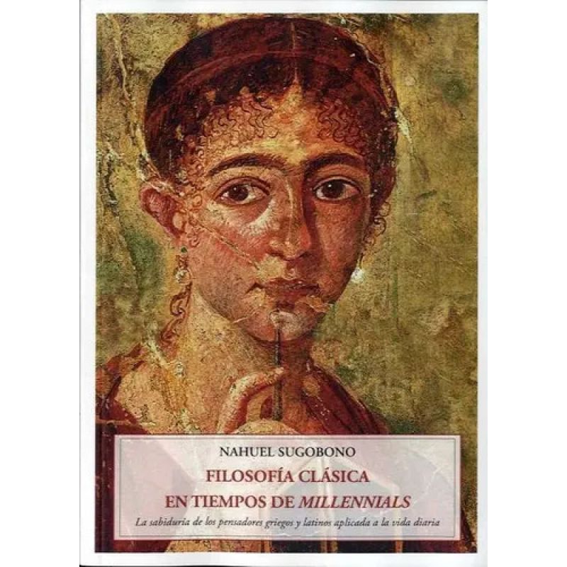 FILOSOFIA CLASICA EN TIEMPOS DE MILLENNIALS (Nuevo)
