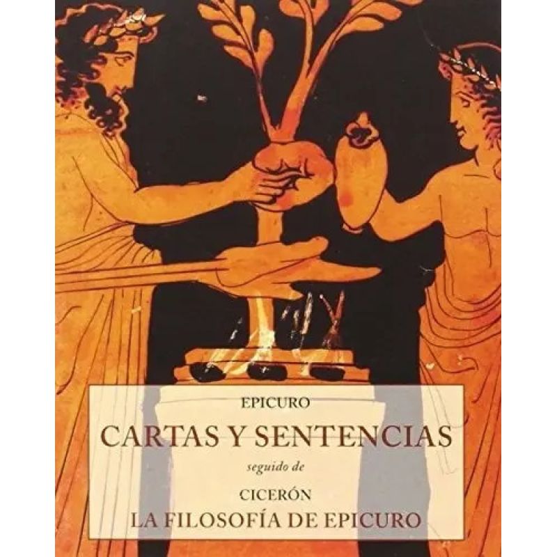 CARTAS Y SENTENCIAS / LA FILOSOFIA DE EPICURO (Nuevo)