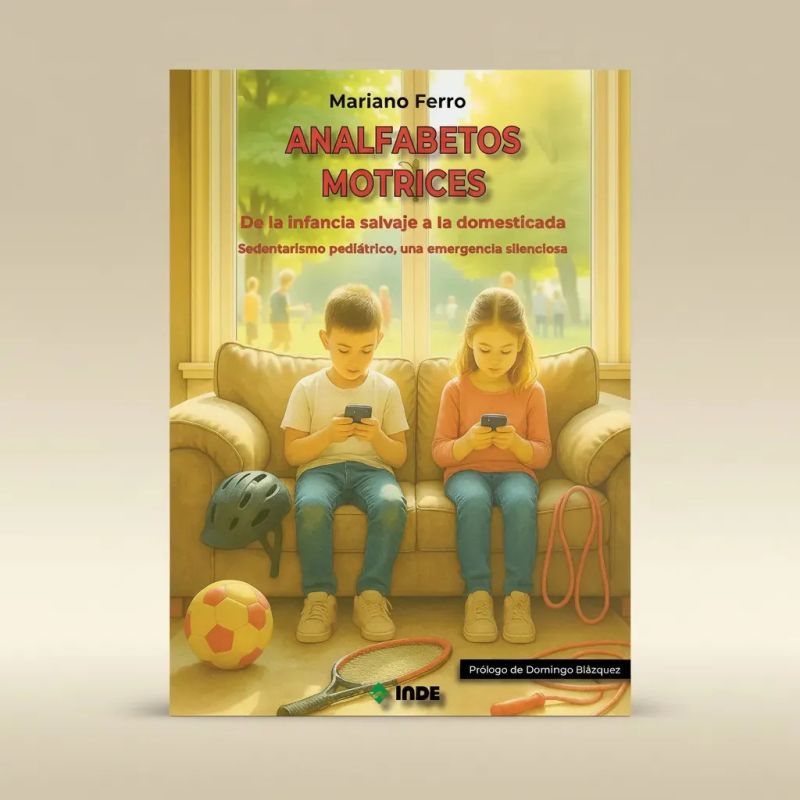 ANALFABETOS MOTRICES - DE LA INFANCIA SALVAJE A LA DOMESTICADA (Nuevo) - Miniatura 3