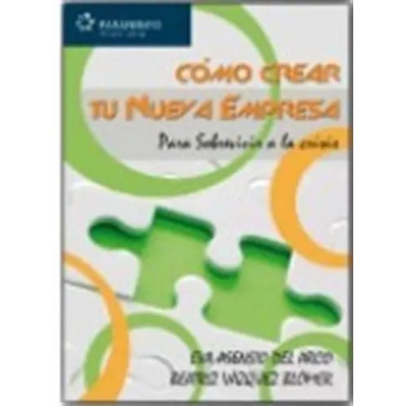 COMO CREAR TU NUEVA EMPRESA:PARA SOBREVIVIR A LA CRISIS 1/ED (Nuevo)