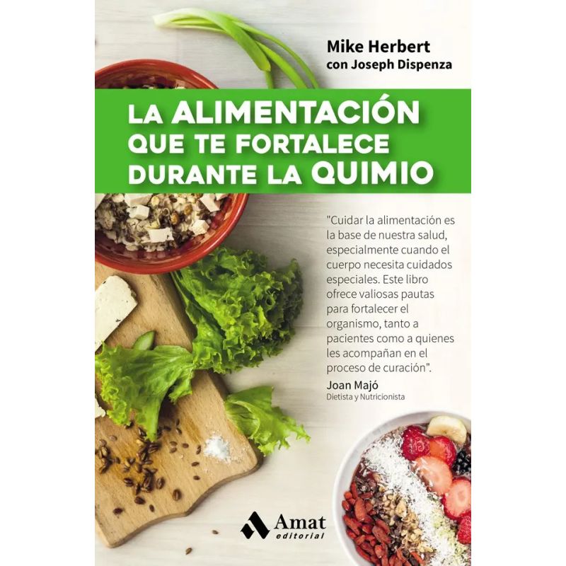 ALIMENTACION QUE TE FORTALECE DURANTE LA QUIMIO, LA (Nuevo)