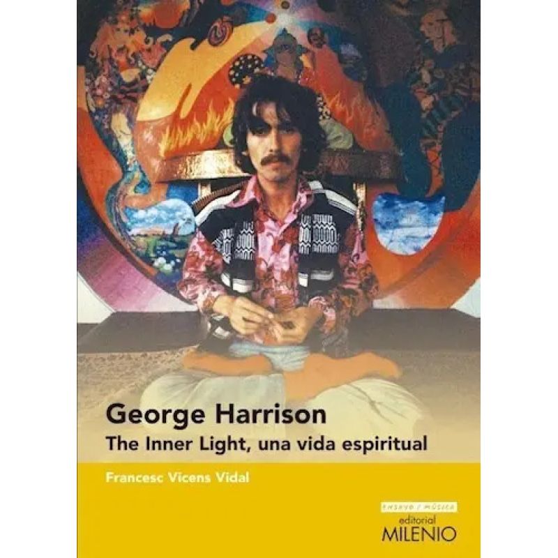 GEORGE HARRISON - THE INNER LIGHT, UNA VIDA ESPIRITUAL (Nuevo)
