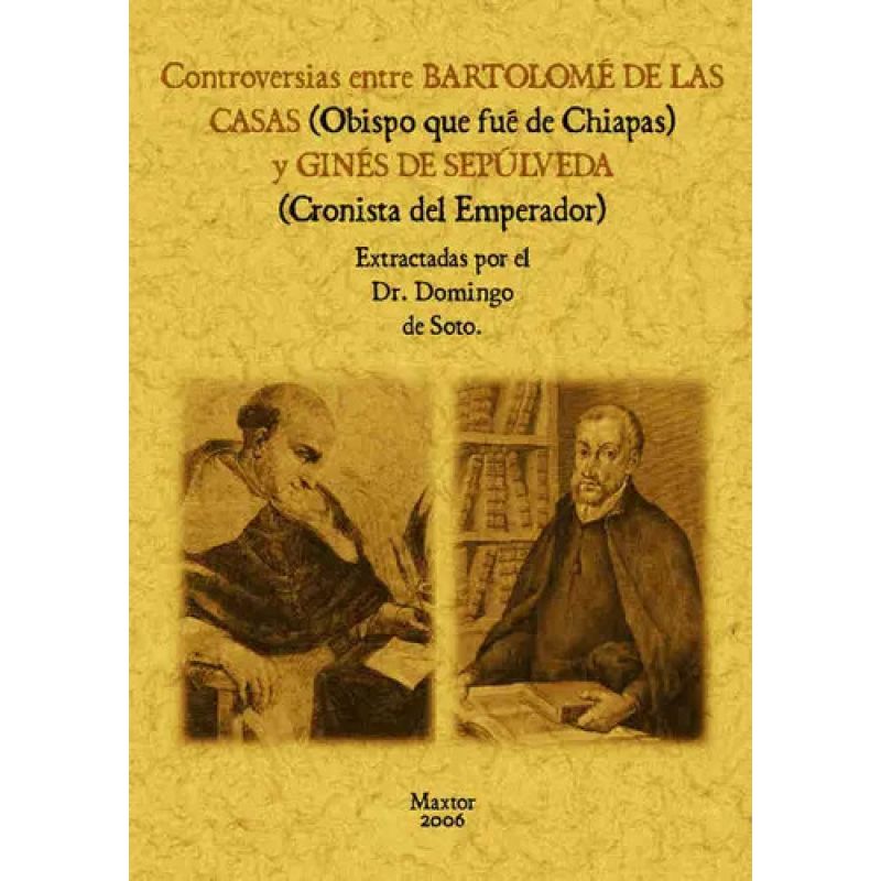 CONTROVERSIAS ENTRE BARTOLOME DE LAS CASAS Y GINES DE SEPULVEDA (Nuevo)