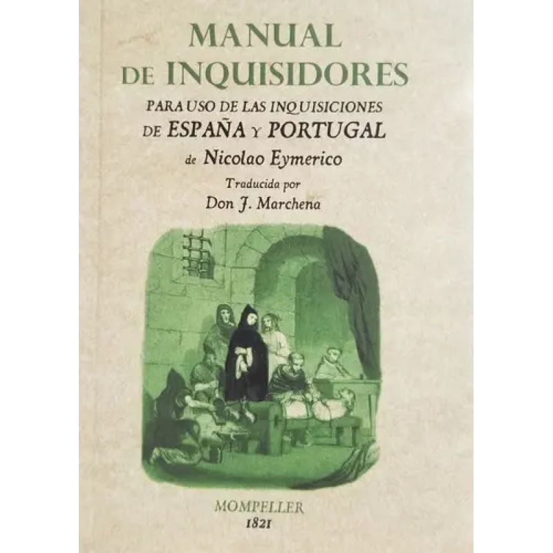MANUAL DE INQUISIDORES PARA USO DE LAS INQUISICIONES DE ESPAÑA Y PORTUGAL (Nuevo)