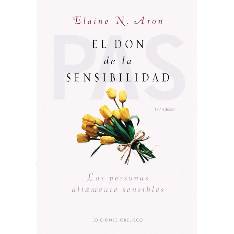 DON DE LA SENSIBILIDAD, EL - LAS PERSONAS ALTAMENTE SENSIBLES (Nuevo)