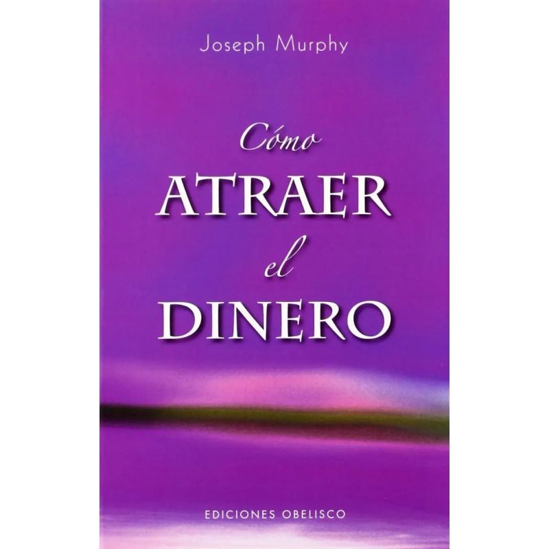 COMO ATRAER EL DINERO (Nuevo)
