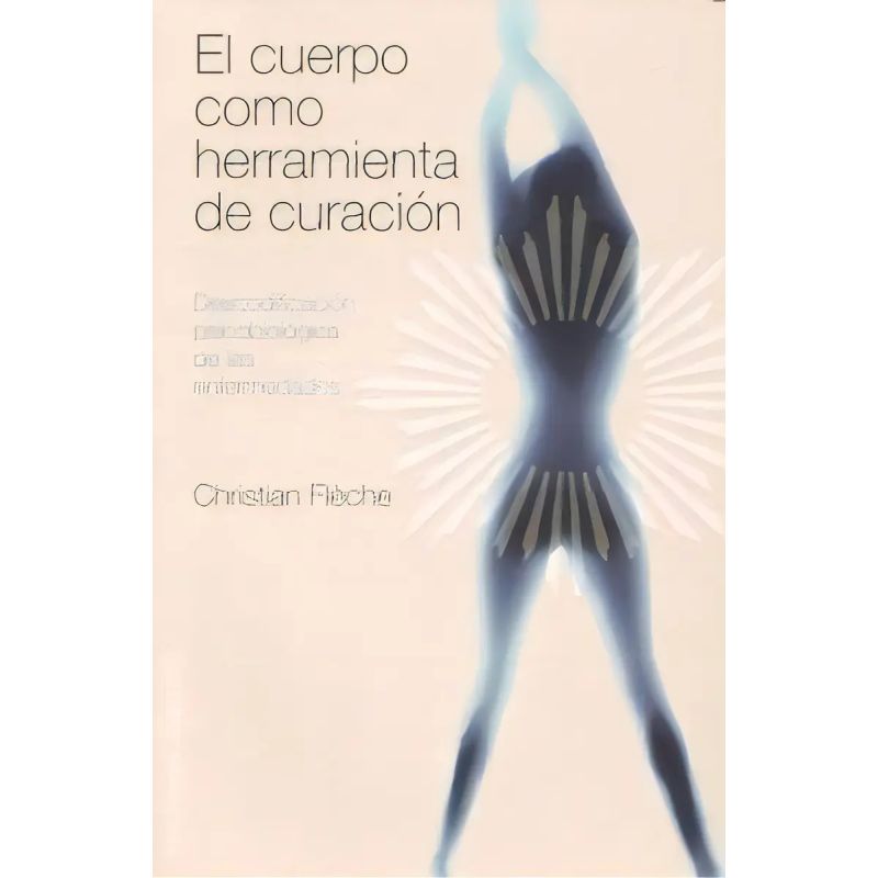CUERPO COMO HERRAMIENTA DE CURACION,EL (Nuevo)