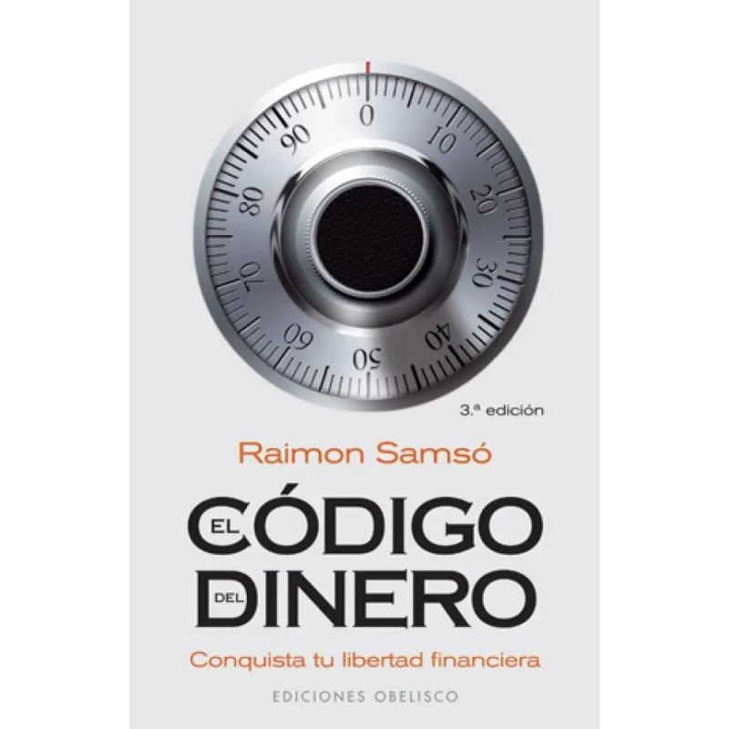 CODIGO DEL DINERO, EL - CONQUISTA TU LIBERTAD FINANCIERA