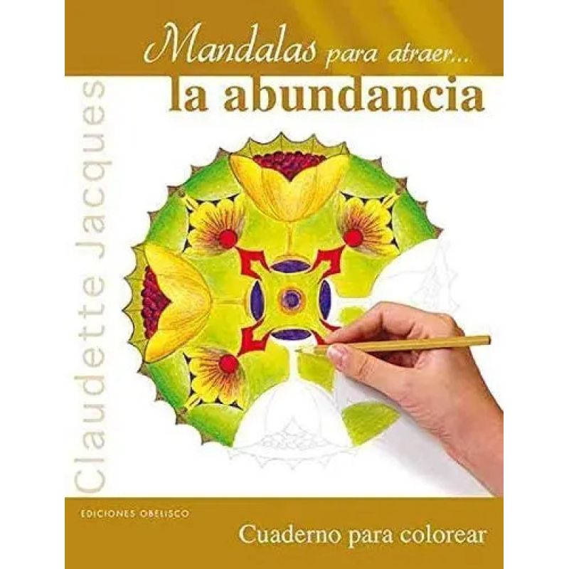MANDALAS PARA ATRAER... LA ABUNDANCIA - CUADERNO PARA COLOREAR (Nuevo)