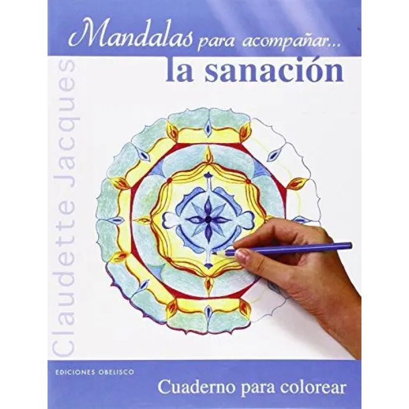 MANDALAS PARA ACOMPAÑAR... LA SANACION - CUADERNO PARA COLOREAR (Nuevo)